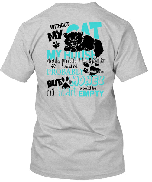 My House Would Probably Be Cleaner T Shirt, I Love My Cat T Shirt