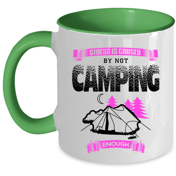 Cool Camping Coffee Mug, Stress Is Caused By Not Camping Enough Accent Mug