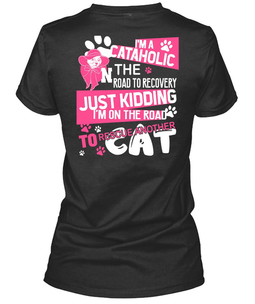 I'm A Cataholic In The Road T Shirt, My Favorite T Shirt