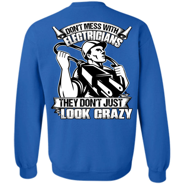 Look Crazy T Shirt, I Love Electrician Sweatshirt