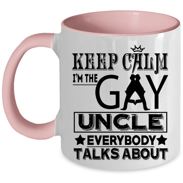 I'm The Gay Uncle Coffee Mug, Keep Calm Accent Mug