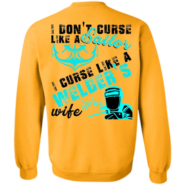 I Love Welding T Shirt, I Don't Like Curse Like A Sailor Sweatshirt