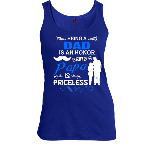 Being A Dad Is An Honor Shirt, Being A Papa Is Priceless Shirt