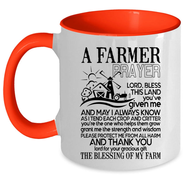 Funny Gift For Farmer Coffee Mug, A Farmer Prayer Accent Mug