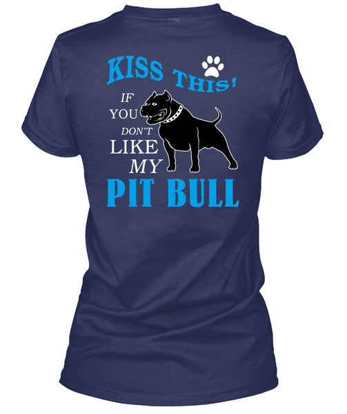 You Don't Like My Pit Bull T Shirt, I Love My Dogs T Shirt