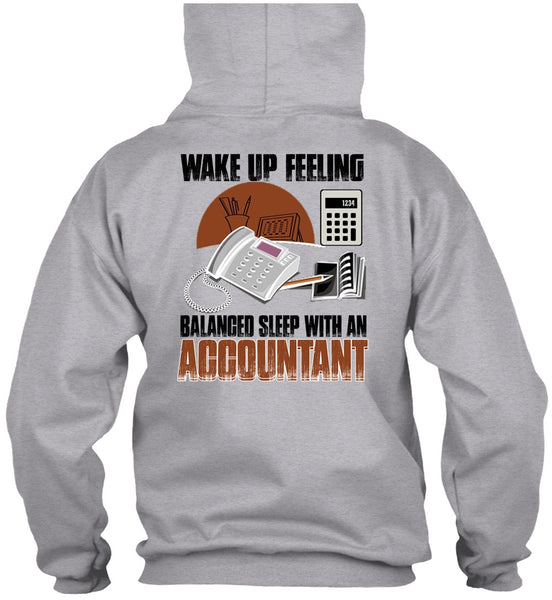 Wake Up Feeling T Shirt, I Love Accountant T Shirt