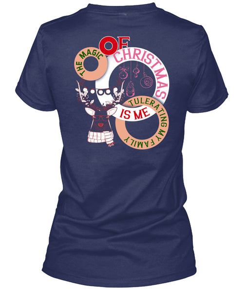 The Magic Of Christmas Is Me Tolerating My Family T Shirt, I Love Christmas T Shirt