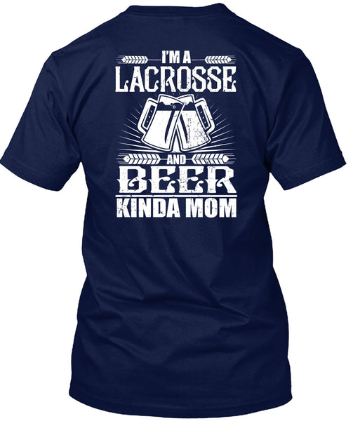Beer Kinda Mom T Shirt, I'm A Lacrosse T Shirt