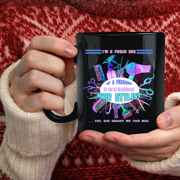I'm A Proud Dad Of A Hairstylist Coffee Mug, Awesome Dad Coffee Cup