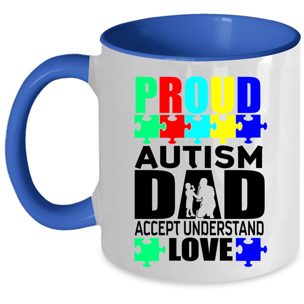 Cool Dad Coffee Mug, Proud Autism Dad Accept Understand Love Accent Mug