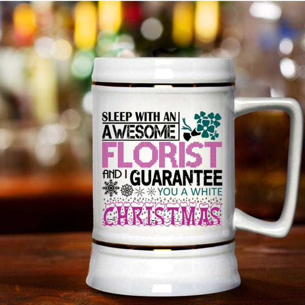 Christmas Beer Stein 22oz, Sleep With An Awesome Florist Beer Mug