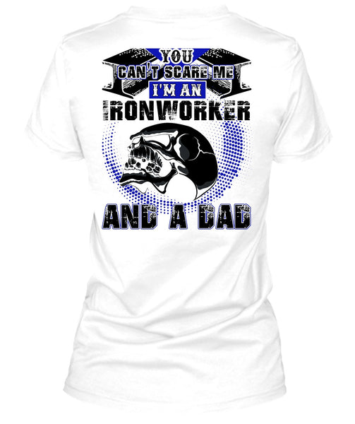 Ironworker And A Dad T Shirt, I Love Ironworker T Shirt