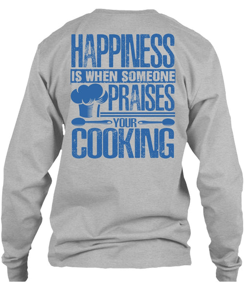 Someone Praises Your Cooking T Shirt, I Love Chef T Shirt