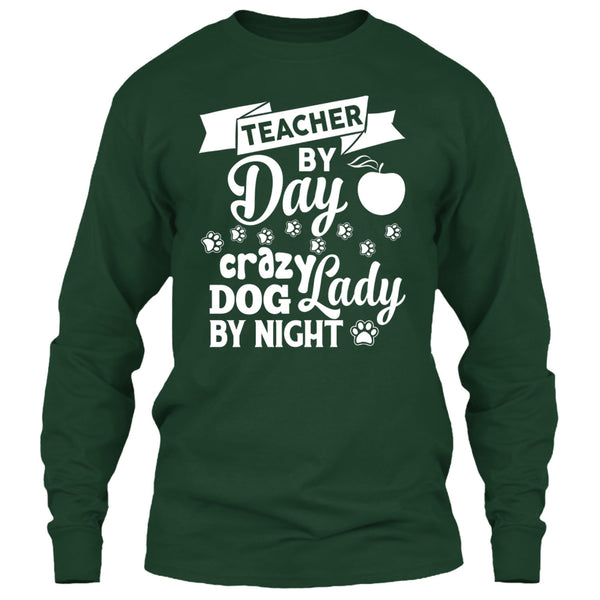 Teacher By Day T Shirt, Crazy Dog By Night T Shirt