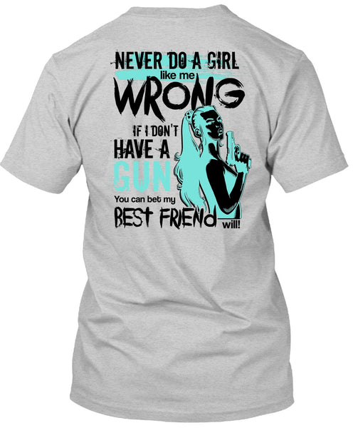 I Don't Have A Gun T Shirt, I Love Gunner T Shirt