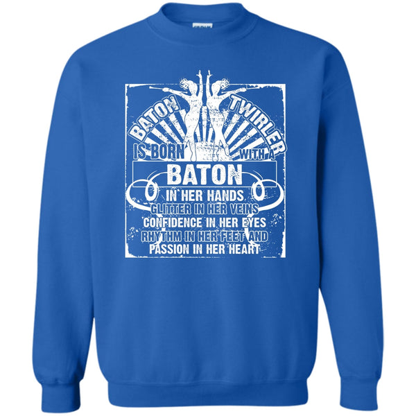 Born With A Baton T Shirt, Gift For Baton Twirler Sweatshirt