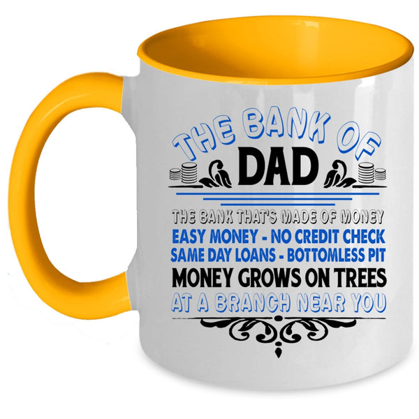The Bank Of Dad Cup, Cool Gift For Father's Day Mug