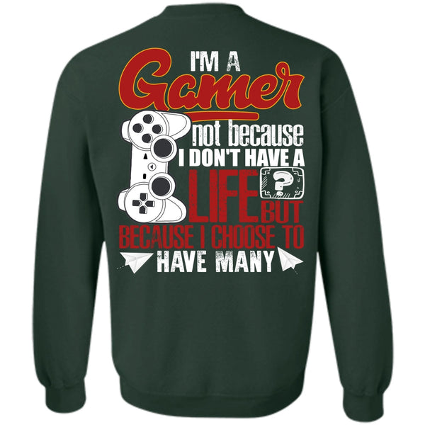 I Don't Have A Life T Shirt, I Love Gaming Sweatshirt