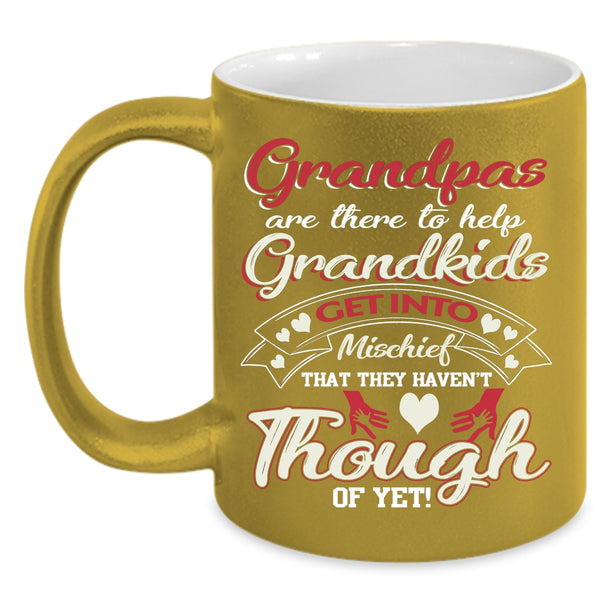Grandpas Are There To Help Grandkids Coffee Mug, Funny Coffee Cup