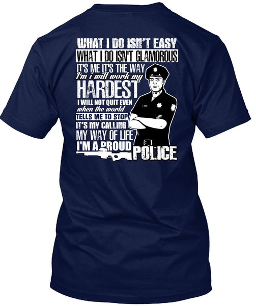 I'm A Proud Police T Shirt, I Will Work My Hardest T Shirt