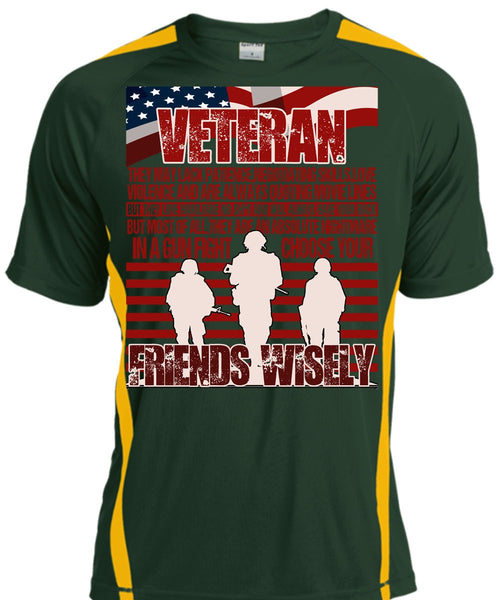 Friends Wisely T Shirt, Being A Veteran T Shirt, Cool Shirt