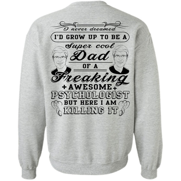 Being A Papa T Shirt, I'd Grow Up To Be A Cool Dad Sweatshirt