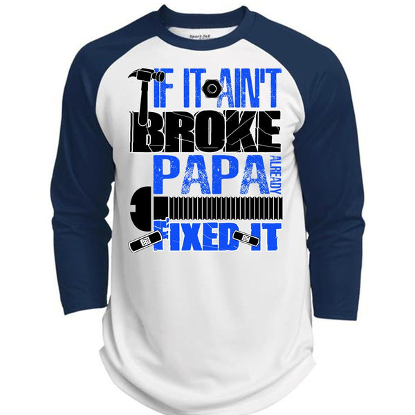 If It Ain't Broke Papa Already Fixed It T Shirt, I Love Papa T Shirt, Awesome T-Shirts  (Polyester Game Baseball Jersey)