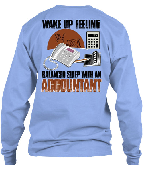 Wake Up Feeling T Shirt, I Love Accountant T Shirt
