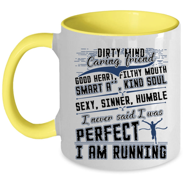 I Am Running Coffee Mug, I Never Said I Was Perfect Accent Mug