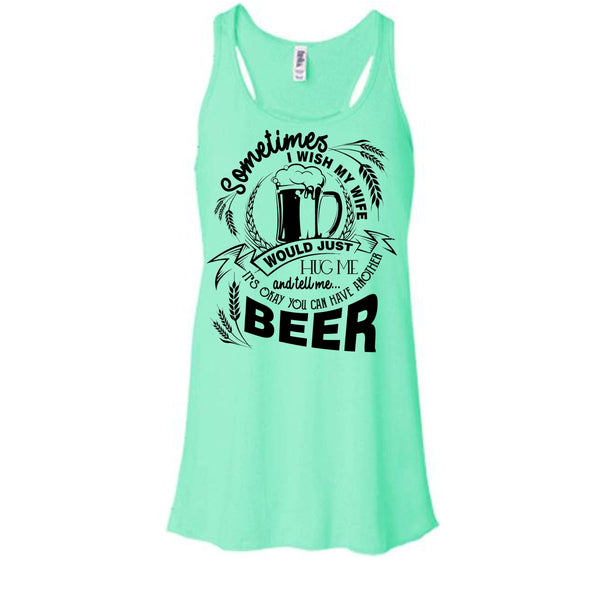My Wife Would Just Hug Me T Shirt, Coolest Beer Drinker Tank Top