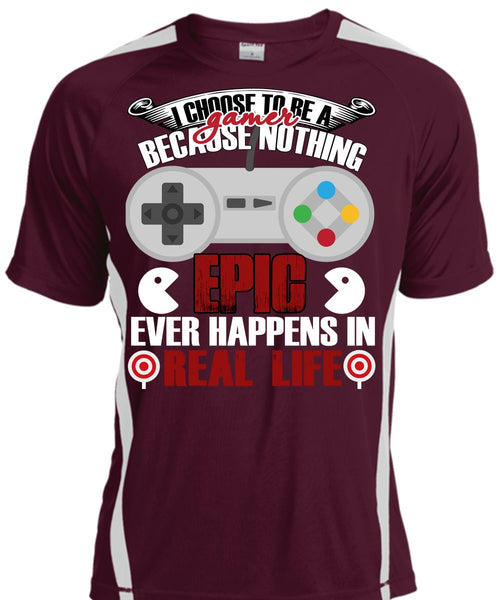 I Choose To Be A Gamer T Shirt, Happens In Real Life T Shirt, Cool Shirt