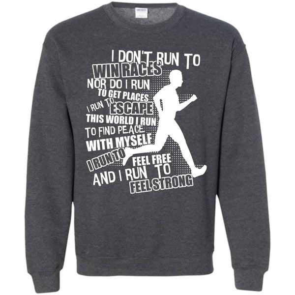 I Run To Feel Strong T Shirt, Coolest Runner Sweatshirt
