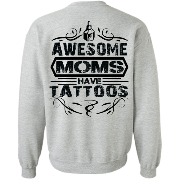 Being A Mama T Shirt, Awesome Moms Have Tattoos Sweatshirt