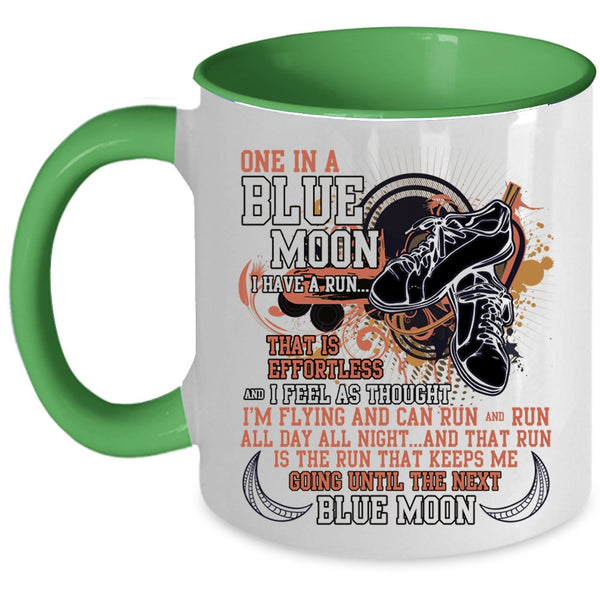 Cool Running Coffee Mug, One In A Blue Moon I Have A Run Accent Mug