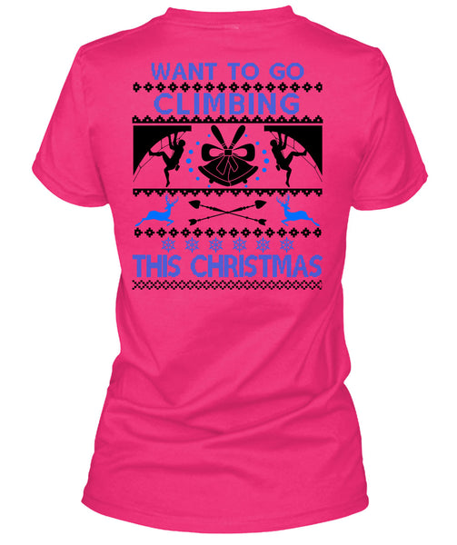 Want To Go Climbing This Christmas T Shirt, Noel Christmas T Shirt