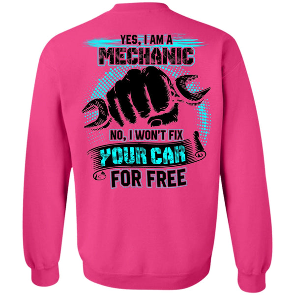I Won't Fix Your Car For Free T Shirt, I Am A Mechanic Sweatshirt