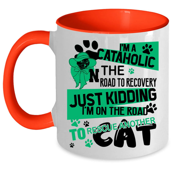 I'm On The Road To Rescue Cat Coffee Mug, I'm A Cataholic Accent Mug