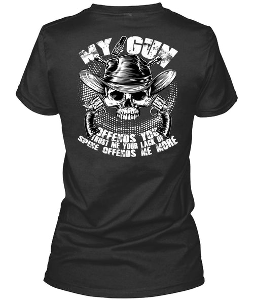 My Gun Offends You T Shirt, Being A Gunner T Shirt