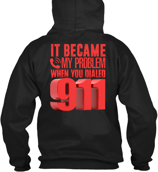 It Became My Problem T Shirt, Being A Police T Shirt