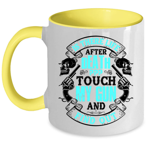 Funny Gift For Gun Owner Coffee Mug, Don't Touch My Gun Accent Mug