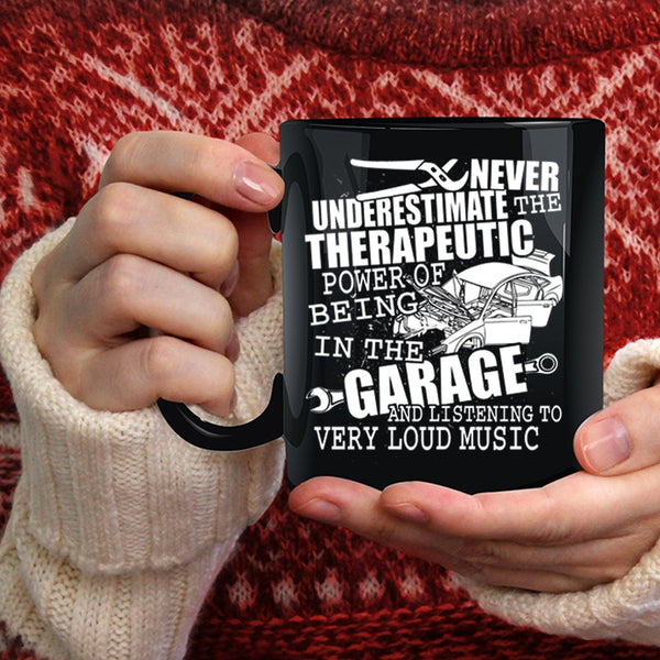 The Power Of Being In The Garage Coffee Mug, Listening To Very Loud Music Coffee Cup