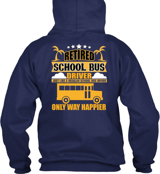 Retired School Bus Driver T Shirt, Being A Bus Driver T Shirt