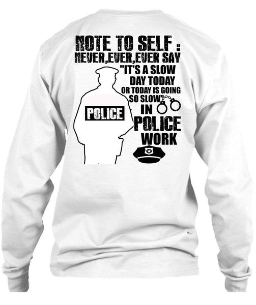 Slow Police Work T Shirt, I Love Police T Shirt