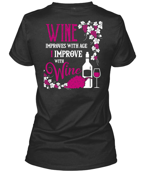 Wine Improves With Age T Shirt, I Improve With Wine T Shirt