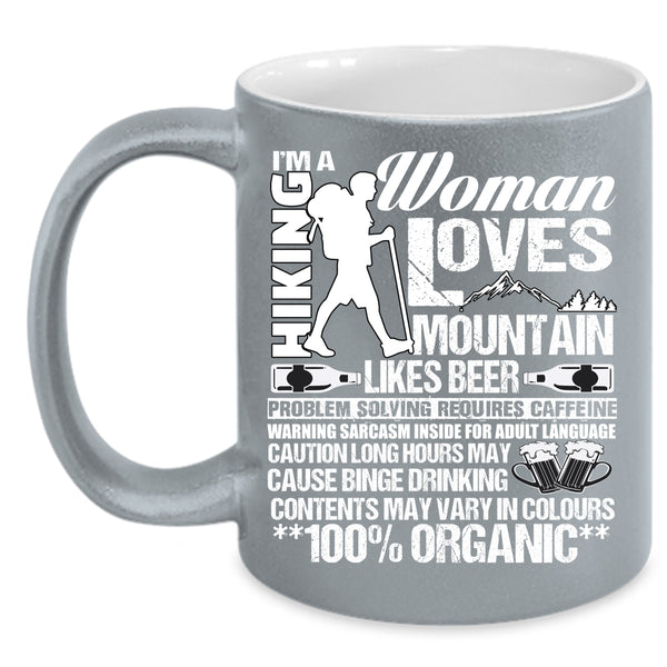 I'm A Hiking Woman Loves Mountain Coffee Mug, Funny Beer Drinker Coffee Cup