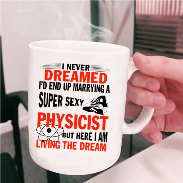 Marry Coffee Mug, I'd End Up Marrying A Physicist Cup