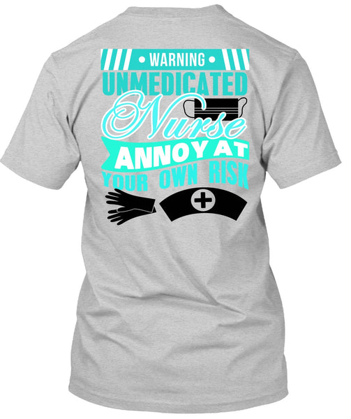 Warning Unmedicated Nurse T Shirt, I Love Nursing T Shirt