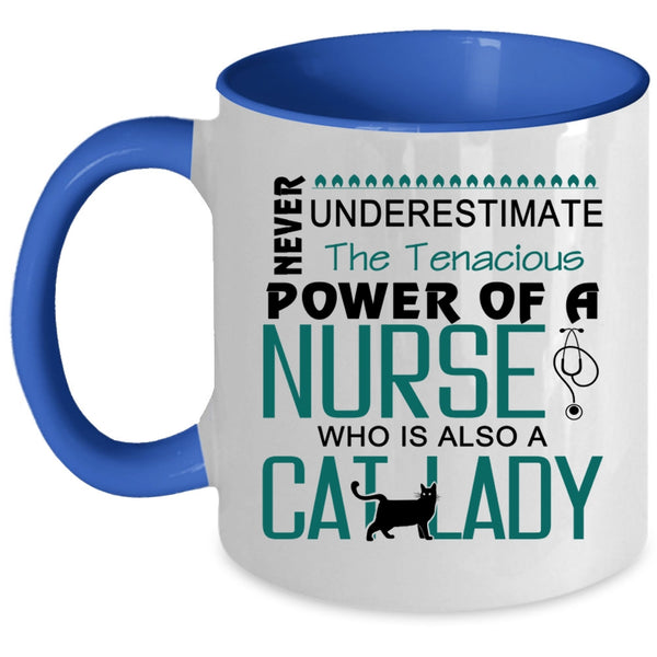 The Tenacious Power Of A Nurse Cup, Cat Lady Mug