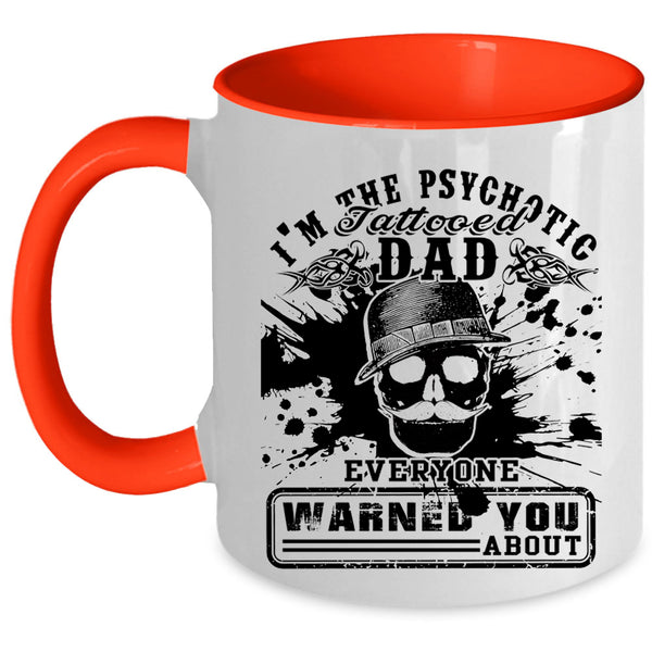 Cool Daddy Coffee Mug, I'm The Psychotic Tattooed Dad Accent Mug
