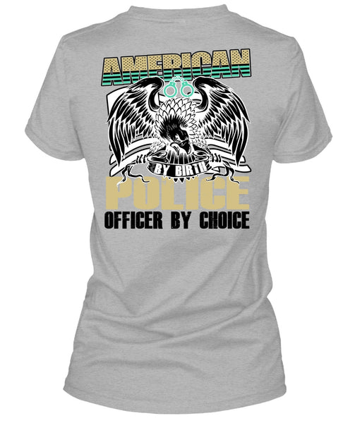 American Police Officer By Choice T Shirt, I Love Police T Shirt